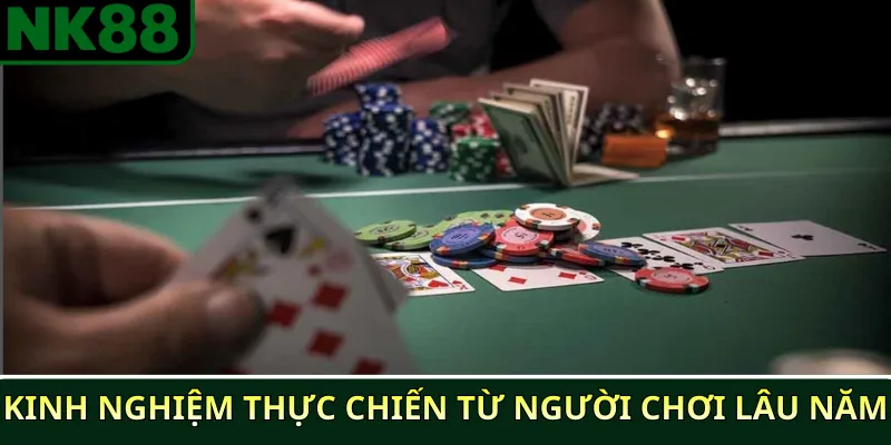 Kinh nghiệm thắng Poker trực tuyến trên NK88 – Bí quyết hiệu quả 4 Kinh nghiệm thực chiến từ người chơi lâu năm
