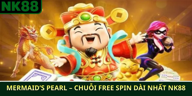 Những slot NK88 có mini game bonus nhiều nhất – Danh sách đáng chơi 3 Mermaid’s Pearl – Chuỗi free spin dài nhất NK88
