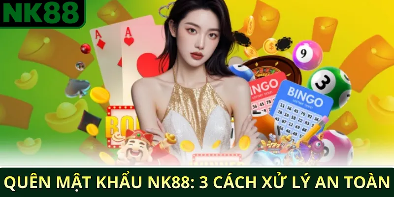 Quên mật khẩu NK88: Cách xử lý an toàn & khôi phục nhanh 2 Quên mật khẩu NK88: 3 cách xử lý an toàn