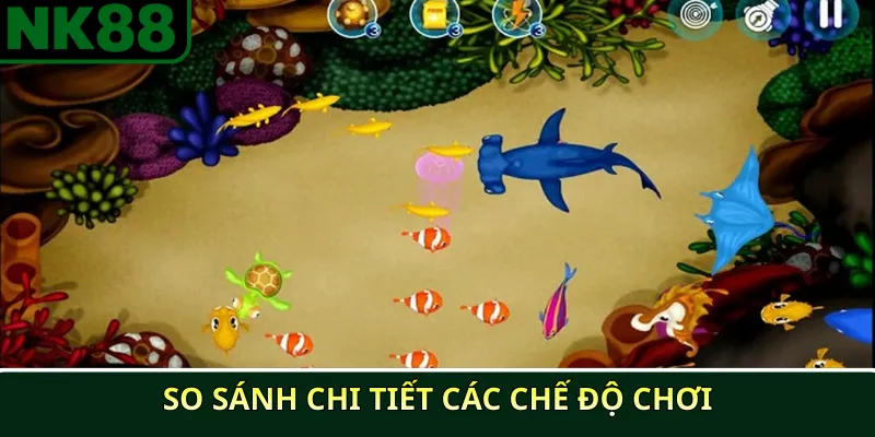 So sánh các chế độ chơi bắn cá NK88 hiệu quả nhất 3 So sánh chi tiết các chế độ chơi